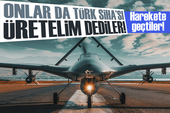 Fransızlar harekete geçti: Türk SİHA sı üretelim dediler!